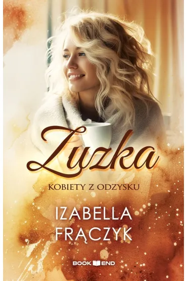 Zuzka. Kobiety z odzysku - Izabella Fr�czyk