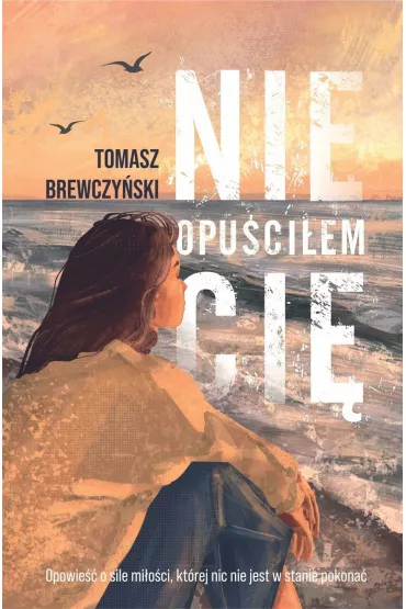 Nie opu�ci�em Ci� - Tomasz Brewczy�ski