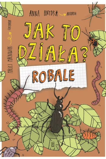 Jak to dzia�a? Robale - Anna Hnydka