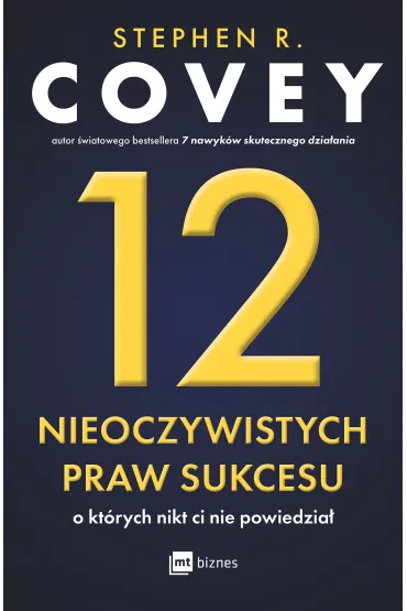 12 nieoczywistych praw sukcesu, o kt�rych nikt ci nie powiedzia� - Stephen R. Covey