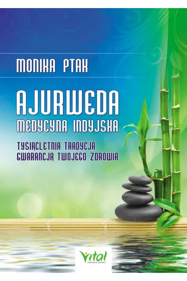 Ajurweda. Medycyna indyjska - Monika Ptak