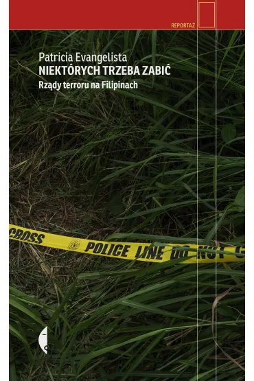 Niekt�rych trzeba zabi�. Rz�dy terroru na Filipinach - Patricia  Evangelista