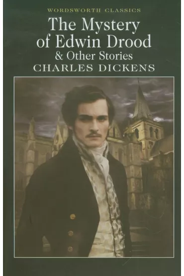 The Mystery of Edwin Drood. Wordsworth Classics wer. angielska - Charles Dickens