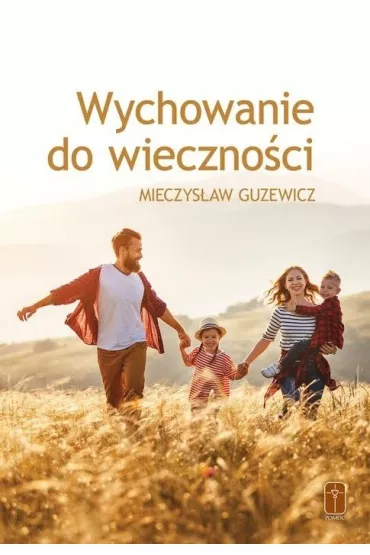 Wychowanie do wieczno�ci - Mieczys�aw Guzewicz