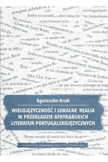 Wieloj�zyczno�� i lokalne realia w przek�adzie afryka�skich literatur portugalskoj�zycznych - Agnieszka Kruk