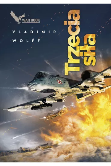 Trzecia si�a. Armagedon. Tom 3 - Vladimir Wolff