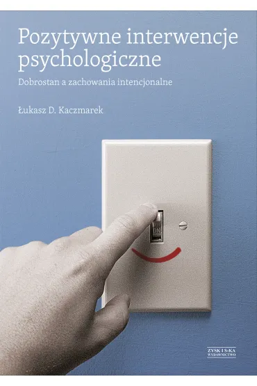 Pozytywne interwencje psychologiczne - �ukasz D Kaczmarek