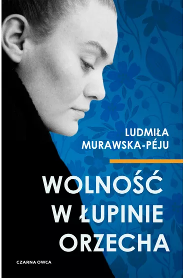Wolno�� w �upinie orzecha - Ludmi�a  Murawska-Peju