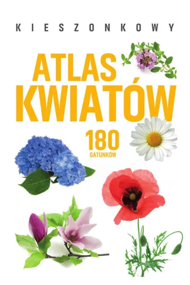 Kieszonkowy atlas kwiat�w. 180 gatunk�w - Monika  Gajewska-Okonek