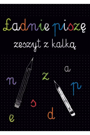 Kaligrafia. �adnie pisz�. Zeszyt z kalk�