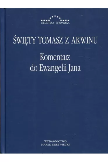 Komentarz do Ewangelii Jana - Tomasz z Akwinu