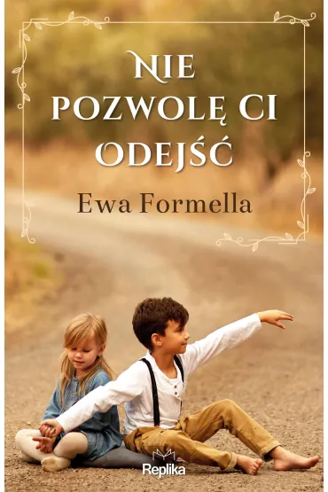 Nie pozwol� ci odej�� - Ewa Formella