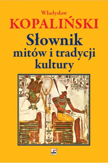 S�ownik mit�w i tradycji kultury - W�adys�aw Kopali�ski