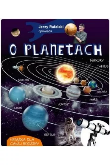 Jerzy Rafalski opowiada o planetach - Jerzy Rafalski