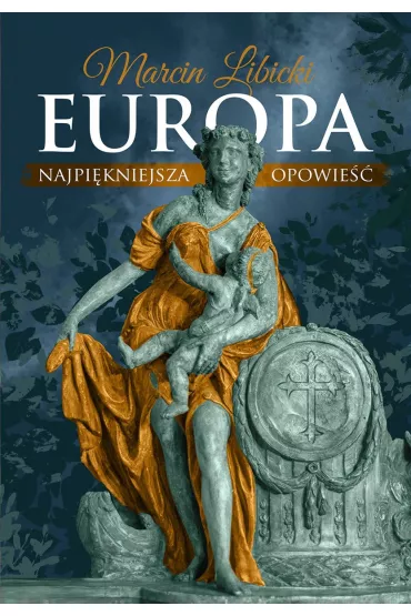 Europa. Najpi�kniejsza opowie�� - Marcin Libicki