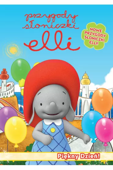 Przygody S�oniczki Elli. Pi�kny dzie�!