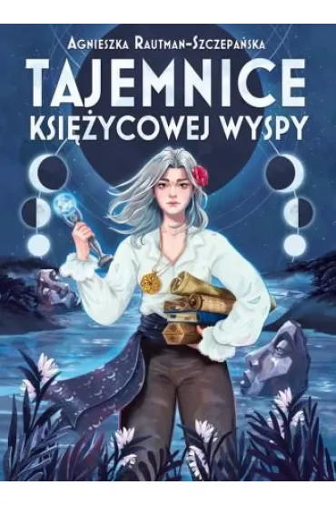 Tajemnice Ksi�ycowej Wyspy - Agnieszka  Rautman-Szczepa�ska