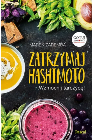 Zatrzymaj hashimoto wzmocnij tarczyc� - Marek Zaremba