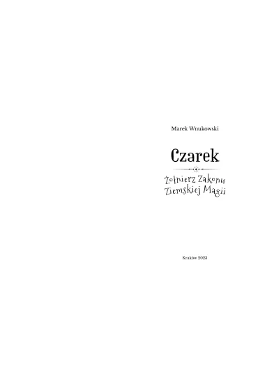 Czarek �o�nierz Zakonu Ziemskiej Magii - Marek Wnukowski