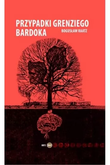 Przypadki Grenziego Bardoka - Bogus�aw Raatz