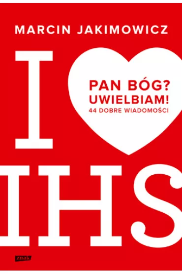 Pan B�g? Uwielbiam! 44 dobre wiadomo�ci - Marcin Jakimowicz