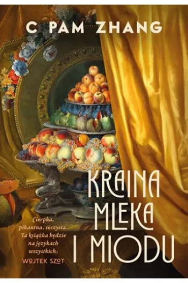 Kraina mleka i miodu - C Pam Zhang