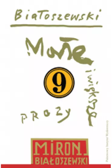 Ma�e i wi�ksze prozy. Bia�oszewski utwory zebrane. Tom 9 - Miron Bia�oszewski
