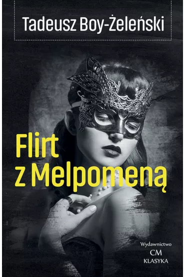 Flirt z Melpomen� - Tadeusz Boy-�ele�ski