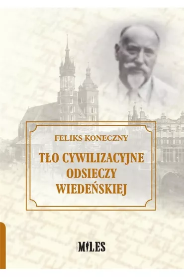 T�o cywilizacyjne Odsieczy Wiede�skiej - Feliks Koneczny