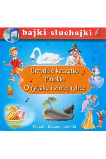 Bajki s�uchajki. Brzydkie kacz�tko, Pinokio, O rybaku i z�otej rybce