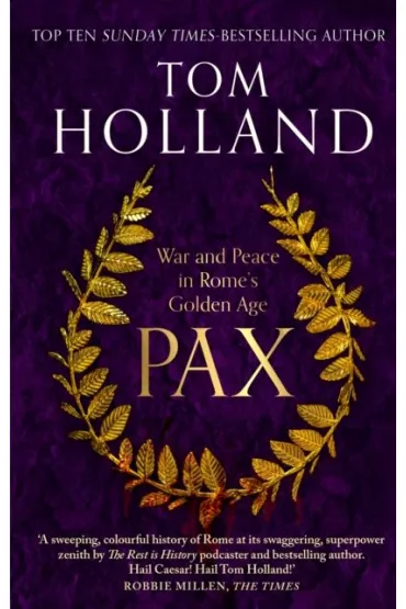 Pax. War and Peace in Rome`s Golden Age wer. angielska - Tom Holland