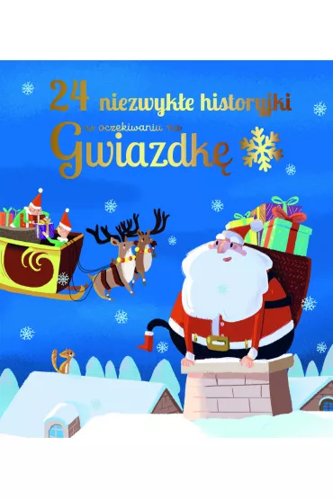 24 niezwyk�e historyjki w oczekiwaniu na Gwiazdk�
