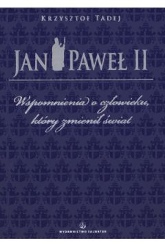 Jan Pawe II Wspomnienia o czowieku...