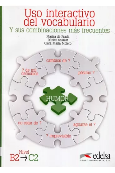 Uso interactivo del vocabulario. Nivel B2-C2 - Marisa De Prada, Clara Maria  Molero, Danica  Salazar