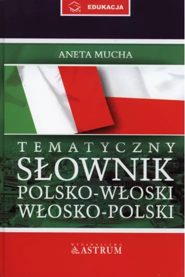 S�ownik tematyczny polsko-w�oski z CD - Aneta Mucha