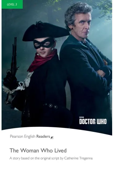 Doctor Who: The Woman Who Lived. Book with Digital Version and audio. Level 3