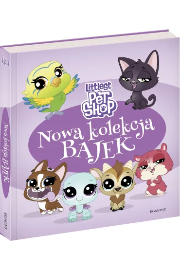 Littlest Pet Shop. Nowa kolekcja bajek - Magdalena  Stojicic