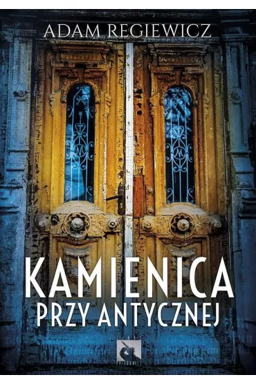 Kamienica przy Antycznej - Adam Regiewicz