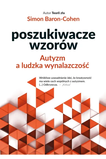 Poszukiwacze wzor�w. Autyzm a ludzka wynalazczo�� - Simon Baron-Cohen