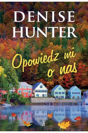 Opowiedz mi o nas - Denise Hunter