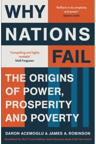 Why nations fail from the winners of the Nobel prize in economics. The origins of power, prosperi - James Alan Robinson, Daron Acemoglu