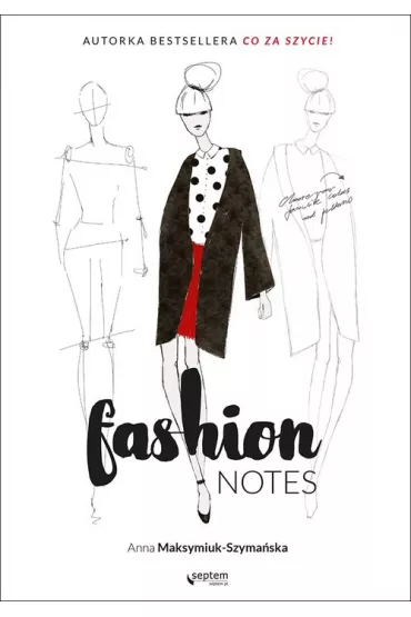 Fashion notes * - Anna Maksymiuk-Szyma�ska