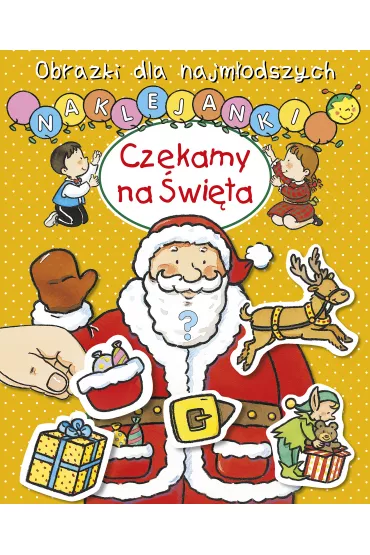 Obrazki dla najm�odszych. Naklejanki. Czekamy na �wi�ta - Nathalie Belineau
