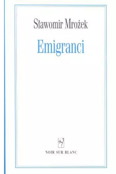 Emigranci - S�awomir Mro�ek