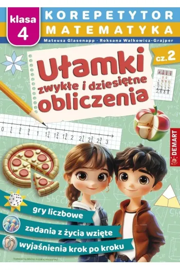Korepetytor. Matematyka. Klasa 4. Cz�� 2: U�amki zwyk�e i dziesi�tne, obliczenia - Mateusz Glasenapp, Roksana Walkowicz-Grajper