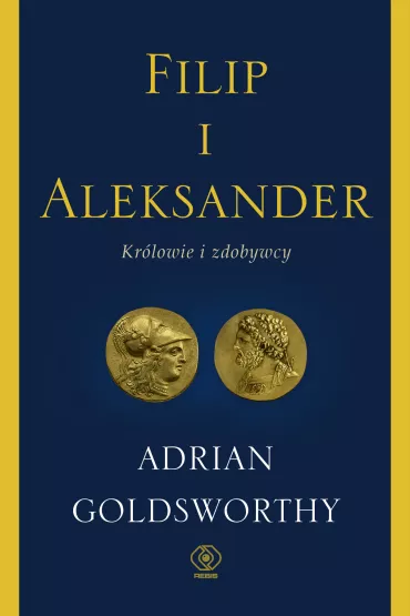 Filip i Aleksander. Kr�lowie i zdobywcy - Adrian Goldsworthy