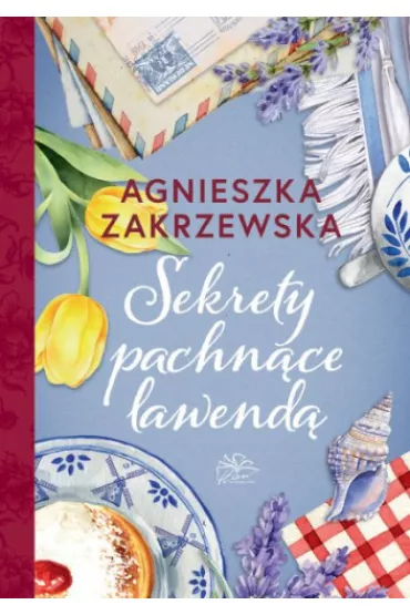 Sekrety pachn�ce lawend�. Lawendowa dylogia. Tom 2 - Agnieszka Zakrzewska