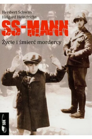 Ss-mann. �ycie I �mier� mordercy - Heindrichs Helgard, Schwan Heribert
