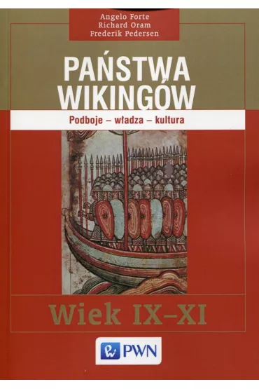 Pa�stwa Wiking�w. Podboje - w�adza - kultura. Wiek IX-XI
