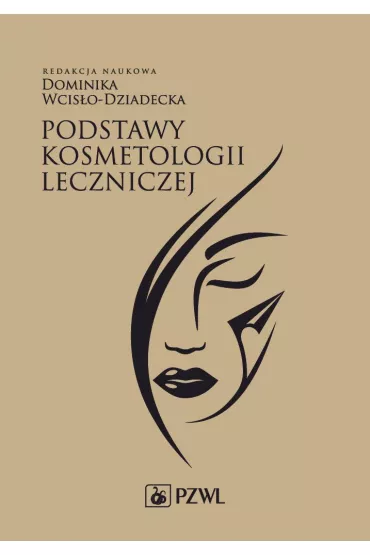 Podstawy kosmetologii leczniczej - Dominika Wcis�o-Dziadecka